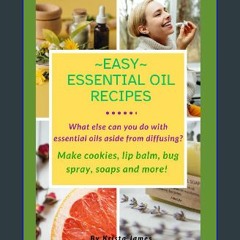 [READ] ❤ Easy Essential Oil Recipes: What else can you do with essential oils aside from diffusing