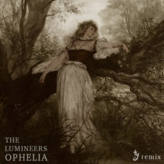 The Lumineers - Ophelia (ty remix)