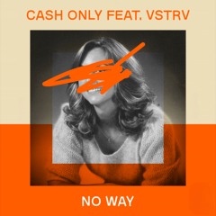 Cash Only and VSTRV - No Way