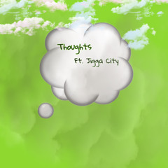 Thoughts-Ft Jigga City