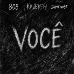 Você - 808 & kaueren & jamea085