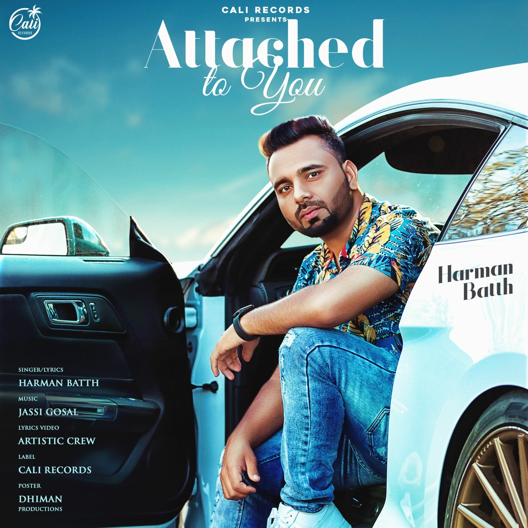 Stream ATTACHED TO YOU | HARMAN BATTH | JASSI GOSAL | CALI RECORDS ...