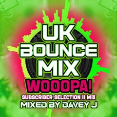 UK Bounce Mix WOOOPA! 2 Mixed By Davey J (April 2024) #bounce #wiganpier #donk