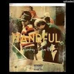 Handful - Smokey X Tha H