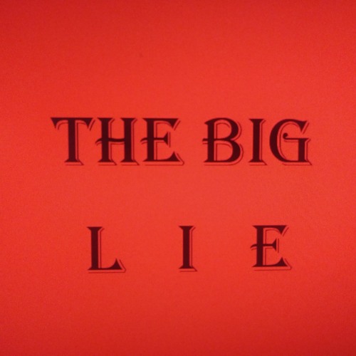 The Big Lie