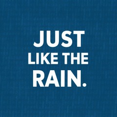 Just Like The Rain