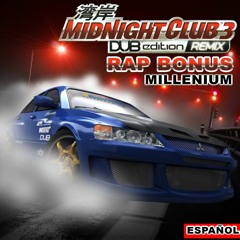 Midnight Club 3 Dub Edition Remix Rap | Rap Bonus (Español) | Millenium