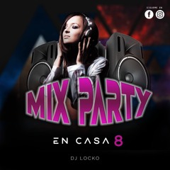 Mix Party En Casa 8 - Dj Locko