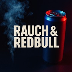 Rauch & Redbull