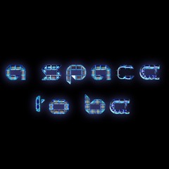 a space to be