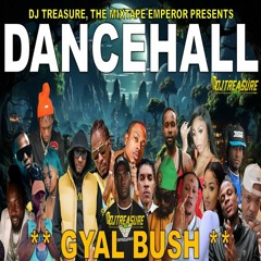Dancehall Mix 2024 | New Dancehall Songs 2024 | GYAL BUSH | Masicka, Shenseea, Kraff | DJ Treasure