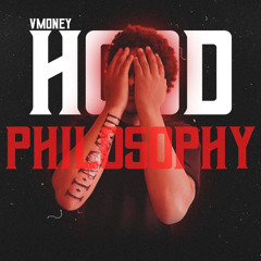 Hood Philosophy - Vmoney