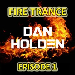 FIRE TRANCE - Episode 1