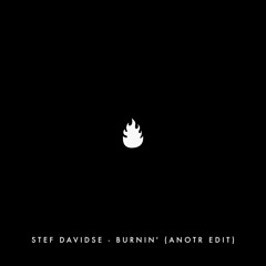 Stef Davidse - Burnin' (ANOTR Edit)