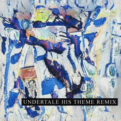 undertale - his theme (remix)
