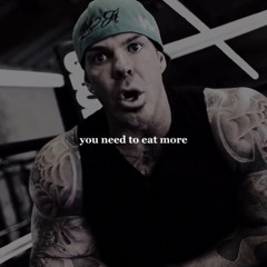 Eat more! - Rich Piana (gym motivation)
