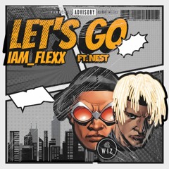 Lets Go [Feat. Nest][Prod.Iam_Flexx]