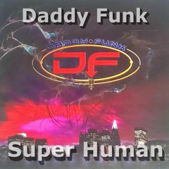 Superhero! Daddy Funk, Super Human 2021 Remaster