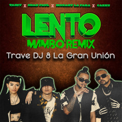 Tainy, Sean Paul, Mozart La Para & Cazzu - Lento (Trave DJ & La Gran Unión Mambo Remix)
