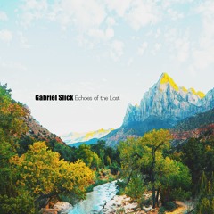 Gabriel Slick - Echoes Of The Lost (Radio Mix)