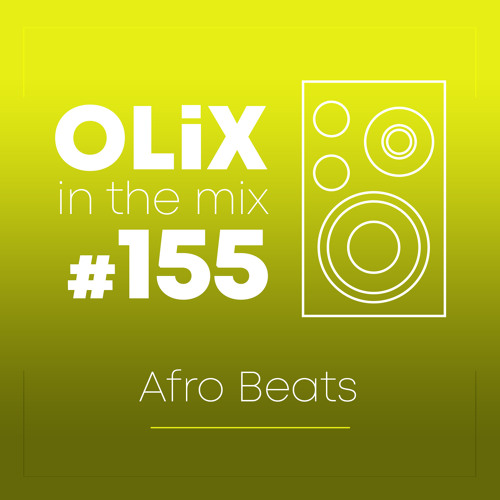 OLiX in the Mix - 155 - Afro Beats