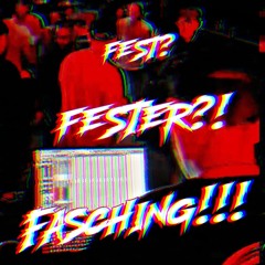 Fest? Fester?! Fasching!!!