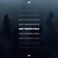 DETERMINED