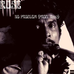 No Problem (Prod. Rxkz)