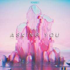 KNo1 - ASKING YOU (Official Audio)