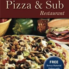 [Download] KINDLE 📙 How to Open a Financially Successful Pizza & Sub Restaurant by