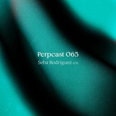 [Perpcast 65] Seba Rodriguez (UY)