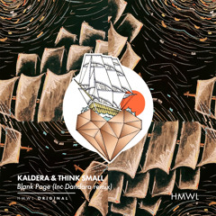 Kaldera & Think Small - Blank Page (incl. Dandara Remix) HMWL049