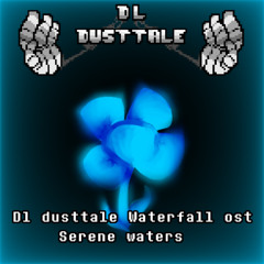 DL!Dusttale-Watterfall-Ost! (Ost-8!) "Serene Waters"