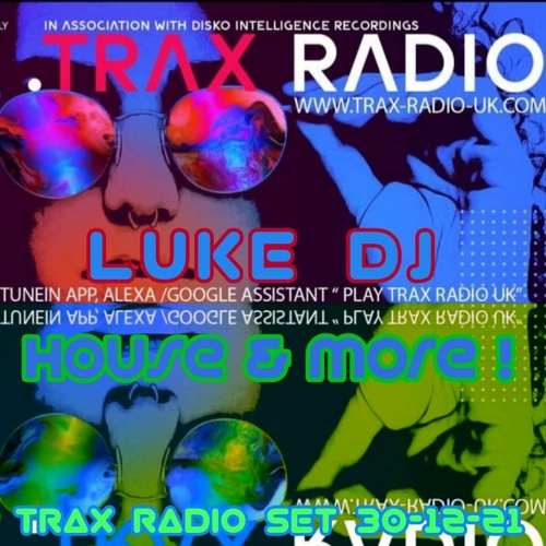 LUKE DJ - House & more - Trax Radio Set - 30/12/21