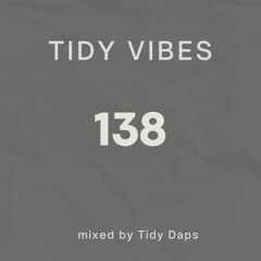 Tidy Vibes 138