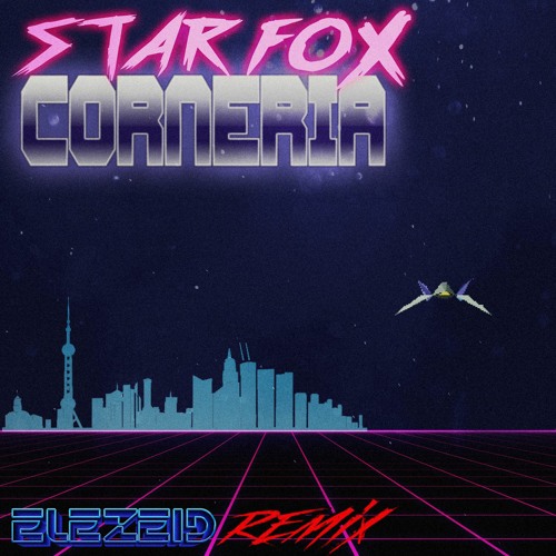 Starfox - Corneria Elezeid Remix