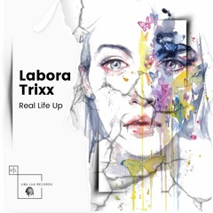 Labora Trixx - Real Life Up (Original Mix) - [ULR241]