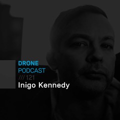 Drone Podcast 121 /// Inigo Kennedy