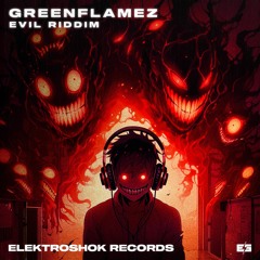 Greenflamez - Evil Riddim