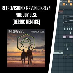 RETROVISION X RAVEN & KREYN - NOBODY ELSE [REMAKE] **FREE DOWNLOAD**