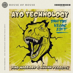 Dino Warriors & Julian Perretta - Ayo Technology (Dimitri Vegas Edit)