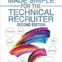 Technology Made Simple for the Technical Recruiter, Second Edition: A Technical Skills PrimerREAD ⚡️