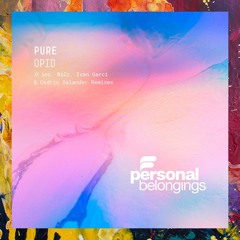 PREMIERE: OPID — Pure (BiGz Remix) [Personal Belongings]