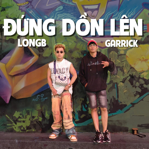 ĐỨNG DỒN LÊN - MC LONGB X GARRICK (TGoon remix)