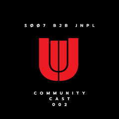COMMUNITY CAST 002: SØØ7 b2b JNPL