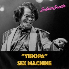 Sex Machine "Yiropa" - James Brown (Sedanosaurio Revised)