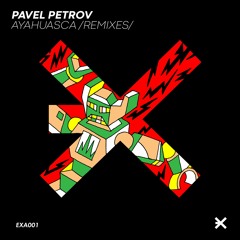 Pavel Petrov - Ayahuasca (Metodi Hristov Remix) [EXE AUDIO]