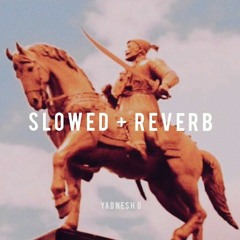 Majhya Raja Ra _ माझ्या राजा रं - Adarsh Shinde _YADNESH Lofi Remake_ _ Chatrapati Shivaji Maharaj _