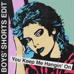 Keep Me Hanging On (Boys' Shorts Edit)