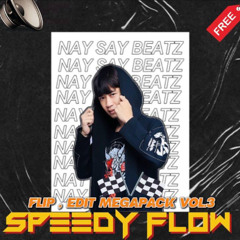 SPEEDY FLOW ( Nay Say FLIP PACK Vol.3 ) ( Out Now !